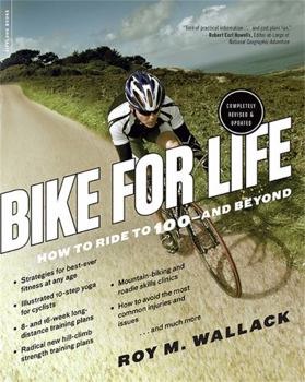 Paperback Bike for Life: How to Ride to 100--And Beyond, Revised Edition Book