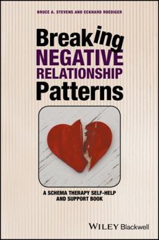 Paperback Breaking Negative Relationship Patterns: A Schema Therapy Self-Help and Support Book