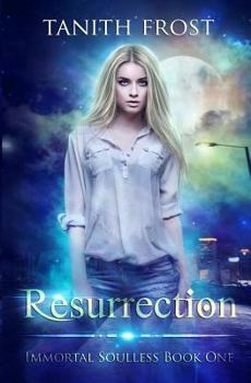 Resurrection - Book #1 of the Immortal Soulless