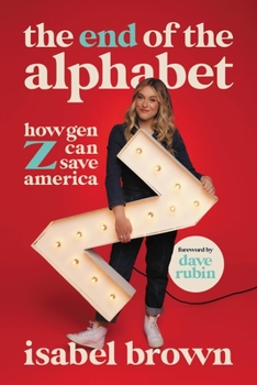 Hardcover The End of the Alphabet: How Gen Z Can Save America Book