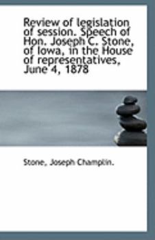 Review of Legislation of Session Speech of Hon Joseph C Stone, of Iowa, in the House of Represent