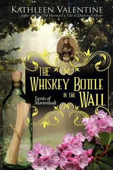 The Whiskey Bottle in the Wall: Secrets of Marienstadt - Book  of the Whiskey Bottle in the Wall