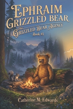 Paperback Ephraim Grizzled Bear: The Grizzled Bear Agency - Book #1 Book