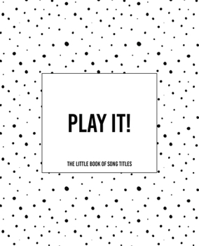 Play It! - The Little Book of Song Titles: The Dotty Cover Version