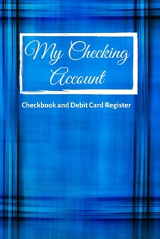Paperback My Checking Account: V.8 - Checkbook and Debit Card Register; Personal Checking Account Balance, Simple Transaction Leager / double-sided p Book