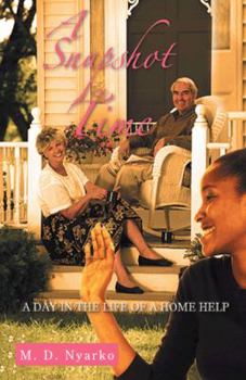 Paperback A Snapshot in Time: A Day in the Life of a Home Help Book
