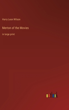 Hardcover Merton of the Movies: in large print Book