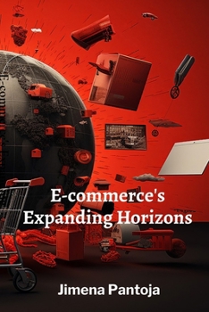 Paperback E-commerce's Expanding Horizons: Emerging Technologies and Their Disruptive Potential in Online Retail Book