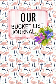 Our Bucket List Journal: 100 Bucket List Guided Prompt Journal Planner Gift For Couples Tracking Your Adventures