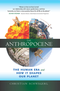 Paperback The Anthropocene: The Human Era and How It Shapes Our Planet Book