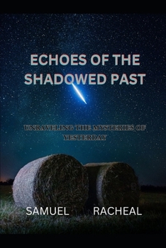 Paperback Echoes of the Shadowed Past: Unraveling the Mysteries of Yesterday Book