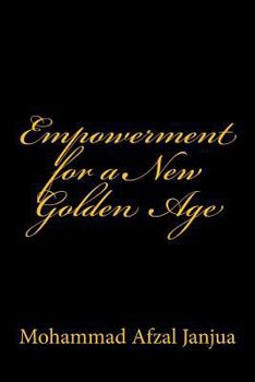 Paperback Empowerment for a New Golden Age Book