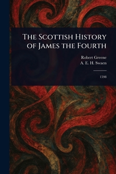 Paperback The Scottish History of James the Fourth Book