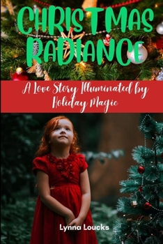 Paperback Christmas Radiance: A Love Story Illuminated by Holiday Magic Book