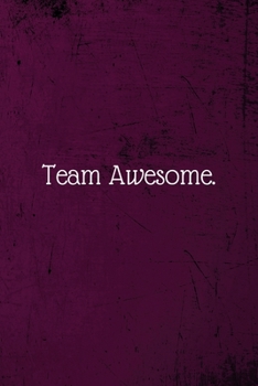 Paperback Team Awesome.: Coworker Notebook (Funny Office Journals)- Lined Blank Notebook Journal Book