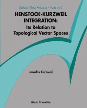 Hardcover Henstock-Kurzweil Integration: Its Relation to Topological Vector Spaces Book