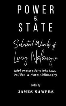 Power & State: Brief explorations in law, politics, and moral philosophy. (Democracy in America?)