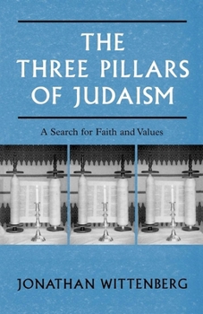 Paperback The Three Pillars of Judaism: A Search for Faith and Values Book