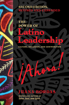 Paperback The Power of Latino Leadership, Second Edition, Revised and Updated: Culture, Inclusion, and Contribution Book