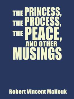 Paperback The Princess, the Process, the Peace, and Other Musings Book