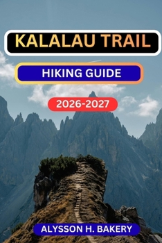 KALALAU TRAIL HIKING GUIDE (TrailWise 2025 Hiking Edition)