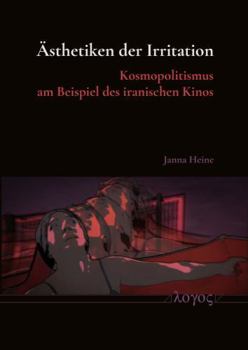 Paperback Asthetiken Der Irritation: Kosmopolitismus Am Beispiel Des Iranischen Kinos [German] Book