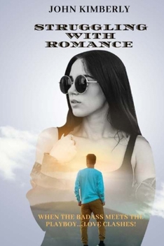 Paperback Struggling with Romance: When the badass meets the playboy: Love Clashes Book