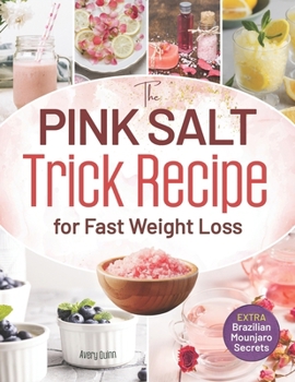 The Pink Salt Trick Recipe for Fast Weight Loss: Your Simple, Natural Morning Ritual to Boost Metabolism, Control Cravings, and Burn Fat – All Without Strict Diets or Expensive Supplements!