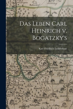 Das Leben Carl Heinrich V. Bogatzky's (1846)