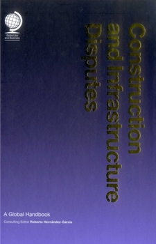 Hardcover Construction and Infrastructure Disputes: A Global Handbook Book