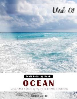 Paperback Ocean: Nature View and Travel Gray Scale Photo Adult Coloring Book, Mind Relaxation Stress Relief Coloring Book Vol1: Series Book