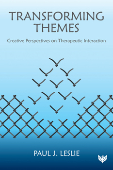 Paperback Transforming Themes: Creative Perspectives on Therapeutic Interaction Book