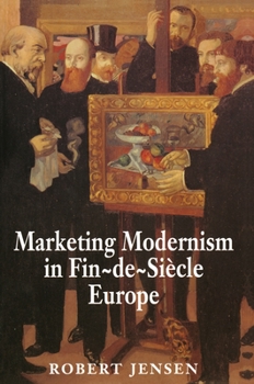 Paperback Marketing Modernism in Fin-De-Siècle Europe Book