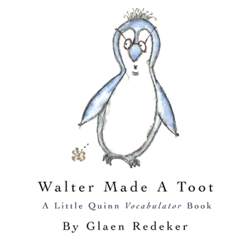 Paperback Walter Made A Toot: A Little Quinn Vocabulator Book
