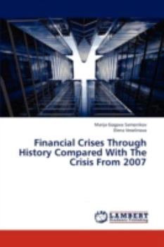 Paperback Financial Crises Through History Compared With The Crisis From 2007 Book