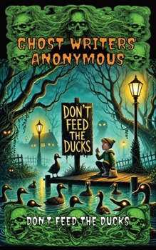 Paperback Ghost Writers' Anonymous Book 5 Middle-grade Horror: Don't Feed the Ducks Book