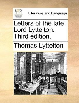 Paperback Letters of the late Lord Lyttelton. Third edition. Book