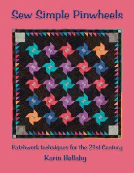 Paperback Sew Simple Pinwheels: Patchwork Techniques for the 21st Century Book