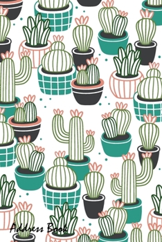 Paperback Address Book: For Contacts, Addresses, Phone, Email, Note, Emergency Contacts, Alphabetical Index With Cactus Pots Seamless Pattern Book