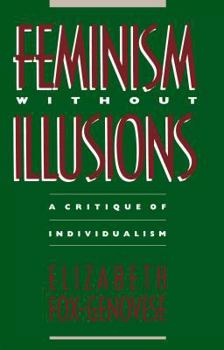 Hardcover Feminism Without Illusions: A Critique of Individualism Book