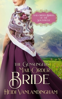 The Gunslinger's Mail-Order Bride - Book #5 of the Mail-Order Brides of the Southwest