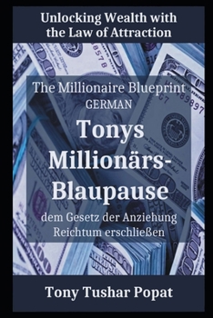 Paperback Tonys Millionärs-Blaupause - German: dem Gesetz der Anziehung Reichtum erschließen [German] Book