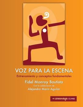 Paperback Voz para la escena: entrenamiento y conceptos fundamentales [Spanish] Book
