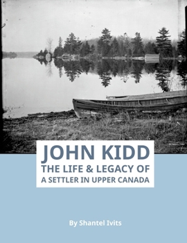 John Kidd: The Life and Legacy of a Settler in Upper Canada