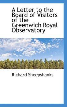 A Letter to the Board of Visitors of the Greenwich Royal Observatory