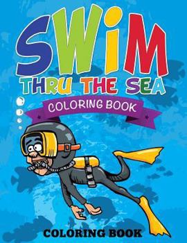 Paperback Swim Thru the Sea Coloring Book