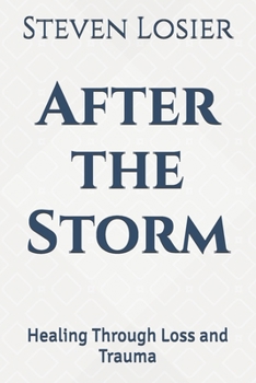 Paperback After the Storm: Healing Through Loss and Trauma Book