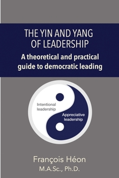 Paperback The Yin and Yang of Leadership: A Theoretical & Practical Guide Book