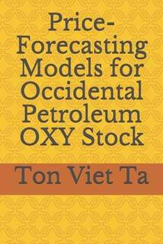 Paperback Price-Forecasting Models for Occidental Petroleum OXY Stock Book