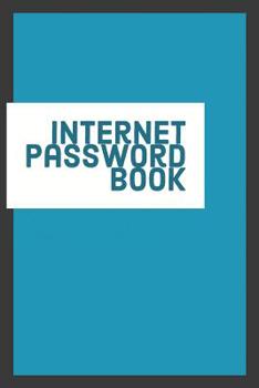 Internet Password Book: Personal Internet Address and Password Organizer Notebook (Volume 3)